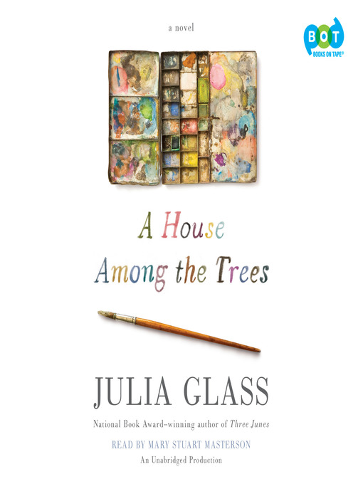 Title details for A House Among the Trees by Julia Glass - Wait list